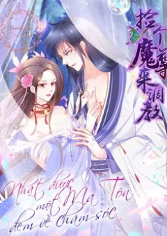 Nhặt được một ma tôn đem về chăm sóc