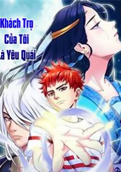 Khách Trọ Của Tôi Là Yêu Quái