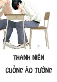 Thanh Niên Cuồng Ảo Tưởng