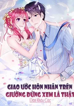 Giao Ước Hôn Nhân Trên Giường Đừng Xem Là Thật