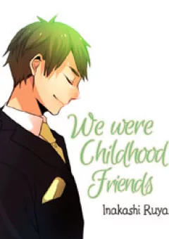 We were childhood friends