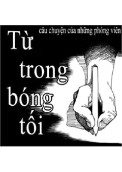 Từ Trong Bóng Tối ( câu chuyện về những phóng viên )