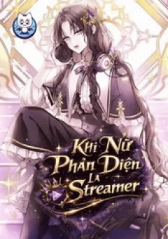 Khi Nữ Phản Diện Là Streamer