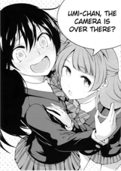 Umi-chan,the camera is over there ?