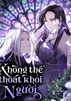 Không Thể Thoát Khỏi Người