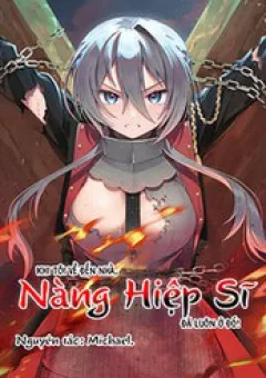 Khi Tôi Về Đến Nhà, Nàng Hiệp Sĩ Đã Luôn Ở Đó!