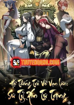 Hệ Thống Trả Về Vạn Lần: Sư Tỷ Xin Tự Trọng