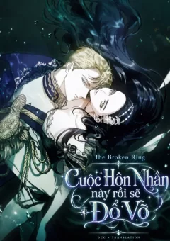 The Broken Ring: Cuộc Hôn Nhân Này Rồi Sẽ Đổ Vỡ