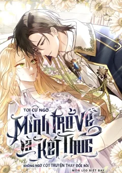 [END SS1] Tôi Cứ Nghĩ Mình Trở Về Là Kết Thúc, Không Ngờ Thể Loại Thay Đổi Rồi!