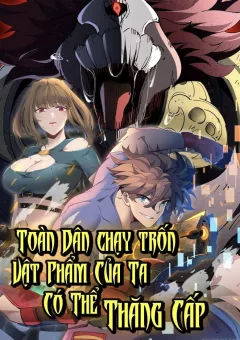 Toàn Dân Chạy Trốn, Vật Phẩm Của Ta Có Thể Thăng Cấp