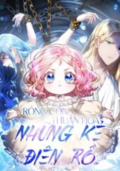Rồng Con Thuần Hóa Những Kẻ Điên Rồ