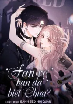 Fan Vợ Bạn Đã Biết Chưa?