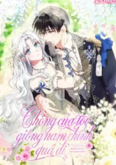 [ Ss2 ] Chồng Của Tôi Giống Nam Chính Quá Đi