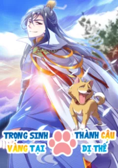 Trọng Sinh Thành Cậu Vàng Tại Dị Thế