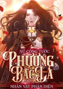 Nữ Công Tước Phương Bắc Là Một Nhân Vật Phản Diện
